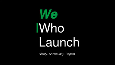 We Who Launch — Clarity. Community. Capital.